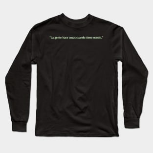 People do things when they are afraid - rick grimes Long Sleeve T-Shirt